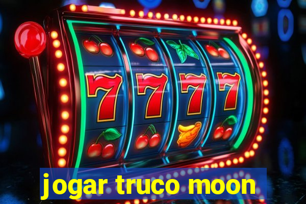 jogar truco moon